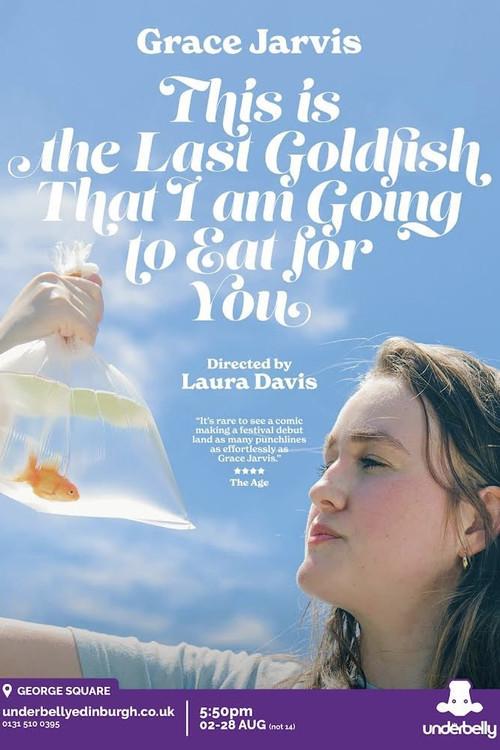 Grace Jarvis: This is the Last Goldfish That I Am Going to Eat For You poster