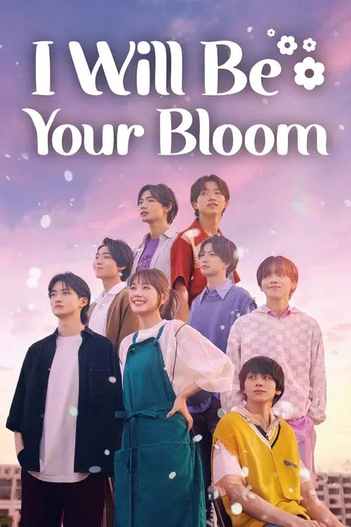 I Will Be Your Bloom poster